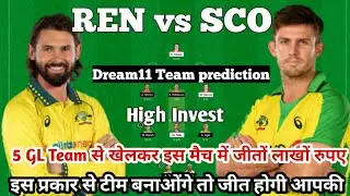 REN vs SCO Dream11 Team 🔥 REN vs SCO Dream11 Prediction । REN vs SCO Today Match 🏏BBL T20 - 2021