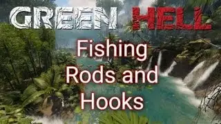 Fishing Rods and Hooks | Green Hell