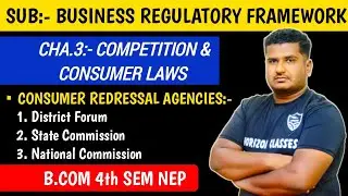 3.9 Consumer Redressal Agencies | District Forum, State & National Commission | B.Com 4th Sem NEP