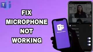 How To Fix And Solve Microphone Not Working On Microsoft Teams App | Final Solution