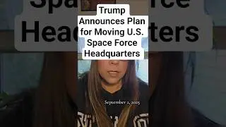 Trump Announces Plan for Moving U.S. Space Force Headquarters #news #usa #space #2025