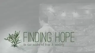 Finding Hope in the midst of fear and anxiety by Blake Jennings at Grace Bible Church at Southwood