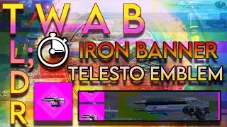 TWAB(L;DR) TELESTO EMBLEM, IRON BANNER #destiny2 #seasonofplunder