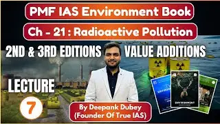 PMF IAS | Ecology and Environment | Chapter 21 (Part 7) | Radioactive Pollution | True IAS and PCS