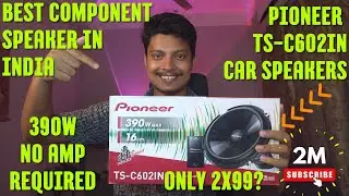 Pioneer TS-C602IN Best Component Speaker under 3000. 390w Bass 90W RMS No amplifier required. #loud