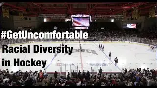 #GetUncomfortable: Racial Diversity in Hockey