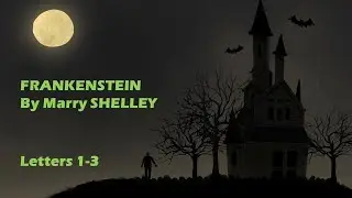 Frankenstein - Letters 1-3 - Listen&Read Videobooks📚 (Ebook & Audiobook Synced)