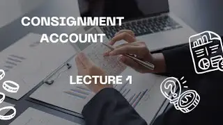 Consignment Account Lecture 1 | Financial Accounting | Introduction