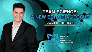 Team Science: A New Editorial Focus for Journal of Scientific Exploration