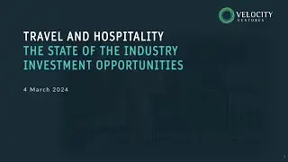 Travel & Hospitality Strategy & Investment Outlook Report H12024 presented by Velocity Ventures