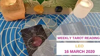 LEO 16 March weekly Tarot: arguments, different views, bit it is coming to an end