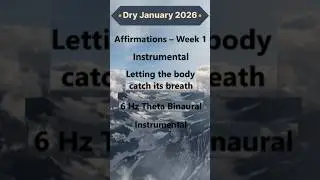 Dry January Affirmation Instrumental &ndash; Week 1  Reset for Body, Mind & Balance  6Hz Theta #dryjanuary