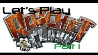 Let's Play Ratchet and clank (Part 1)