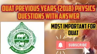 Ouat previous years (2018) physics questions with answer