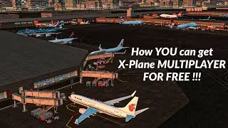 How YOU can get X-Plane MULTIPLAYER for FREE !!!