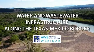 Water and Wastewater Infrastructure in Underserved Communities in Texas along the U.S./Mexico Border