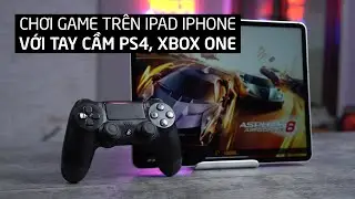 Đ&atilde; c&oacute; thể chơi game tr&ecirc;n iPad bằng tay cầm PS4, Xbox One!
