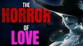 Resident Evil Village - The Misunderstood Horror of Love