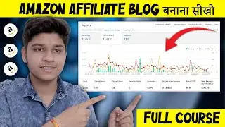 Amazon Affiliate Blog बनाना और $1000/mo कामना सीखे | Blogging Course | Amazon Affiliate Marketing