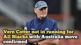 Vern Cotter not in running for All Blacks with Australia move confirmed
