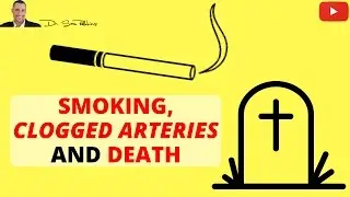 💔 Smoking, Clogged Arteries And Death - Scary Facts About Smoking - by Dr Sam Robbins