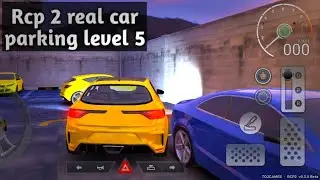 rcp 2 | real car parking game | level 5 | car parking game