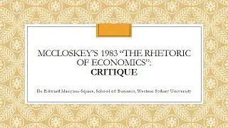 McCloskey's 1983 Rhetoric of Economics - a critique