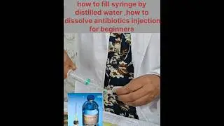 how to fill syringe by distilled water | how to dissolve antibiotics for beginners