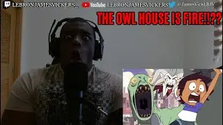 THIS SHOW IS FIRE!!! | THE OWL HOUSE SEASON 1 (PART 18) REACTION!!!!