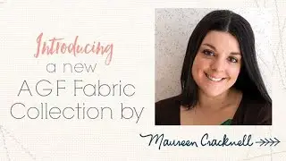 NEW Fabric Collection Reveal- AGF Sun Kissed by Maureen Cracknell