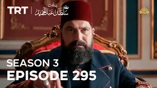 Payitaht Sultan Abdulhamid Episode 295 | Season 3