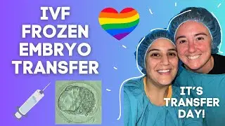 IVF: TRANSFER DAY! | Frozen Emrbyo Transfer | Our IVF Journey | TTC LESBIAN COUPLE | LGBTQ+ COUPLE