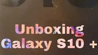 Samsung Galaxy s10 + Unboxing - Digital Realm