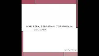 Ivan Perk, Sebastian D'Gramuglia - Enigmatik (Original Mix)