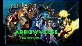 Arrowverse // music video // Feel invicible!