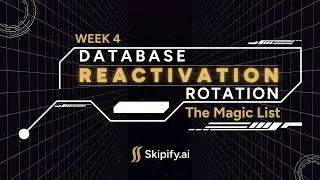 Database Reactivation Rotation | Week 4: How to Pull the Magic List | Skipify.ai