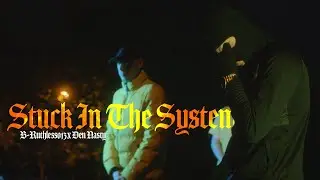 B Ruthless013 x Den Nasty: Stuck In The System (Official Music Video) (4K)