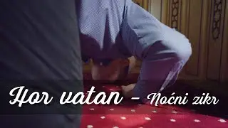 HOR VATAN - Noćni zikr [Official video 2021]