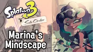 Within Marina's Mindscape | Splatoon 3 Side Order Theory