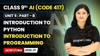Introduction to Programming - Introduction to Python | Class 9 AI | Unit 5 (CODE 417) Part B | CBSE