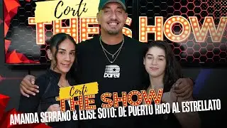 #CortiTheShow: Amanda Serrano & Elise Soto; de Puerto Rico al Estrellato