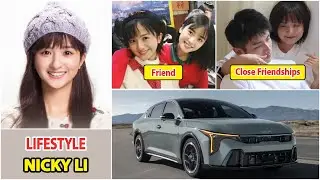 Nicky Li 2025 | Nicky Li Real Life Information | Drama and Net Worth | Family and Boyfriend | House