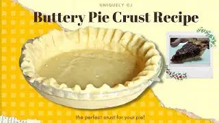 How to make the PERFECT Buttery Pie Crust ⎮ For all kinds of Pie ⎮UniquelyCj
