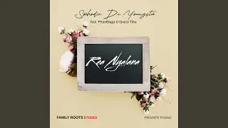 Rea Nyalana (feat. PitsoBlagx & Grace Tiba)