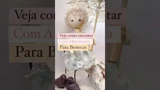 Voc&ecirc; j&aacute; imaginou como pode ser f&aacute;cil transformar uma boneca em uma verdadeira obra de arte?