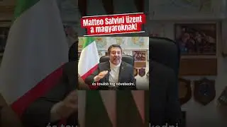 Matteo Salvini &uuml;zent a magyaroknak!#hungary #magyar #hun #italy