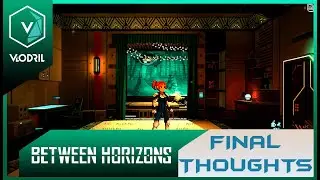 Between Horizons - Final Thoughts