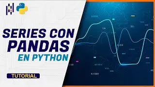 CURSO de PYTHON con PANDAS Para Ciencia de Datos - SERIES Parte UNO