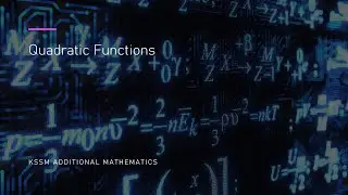 Quadratic Functions (1st session) KSSM Additional Mathematics Form 4.