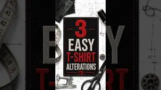 3 T-Shirt Alterations You Can Do Yourself!
